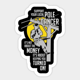 Support Your Pole Dancer Utility Electric Lineman Sticker